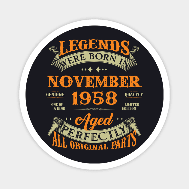 65th Birthday Gift Legends Born In November 1958 65 Years Old Magnet by Buleskulls 